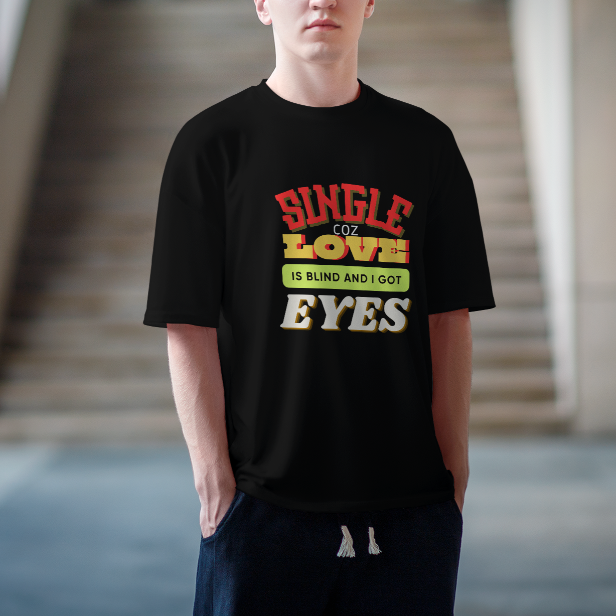 Single Coz Love is Blind Oversize Tshirt