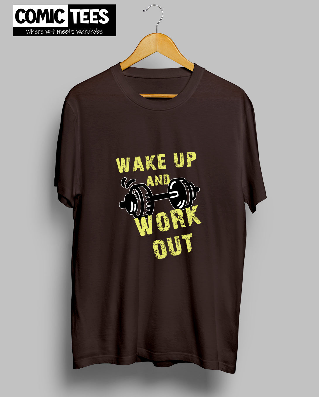 Wake up and Work Out T-Shirt