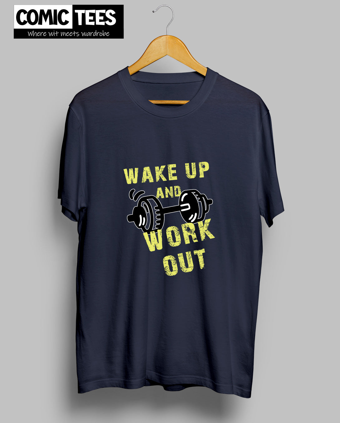 Wake up and Work Out T-Shirt
