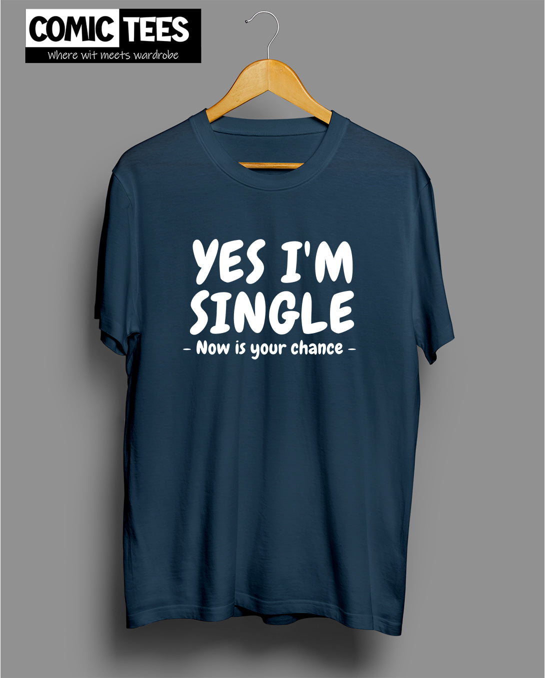 Yes i am single T-shirt