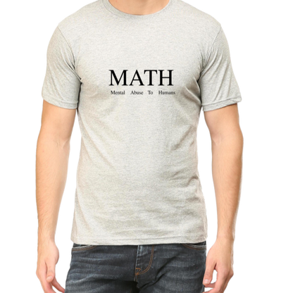 Mental Abuse to Humans (MATHS) T-shirt