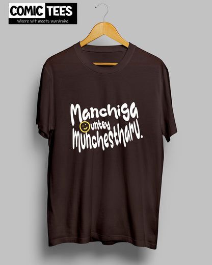 Manchiga untey Munchestharu T-Shirt