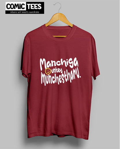 Manchiga untey Munchestharu T-Shirt