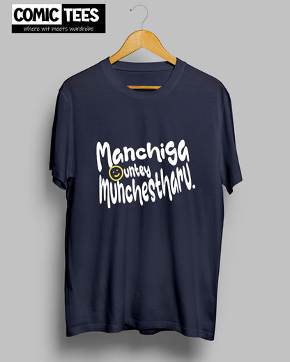 Manchiga untey Munchestharu T-Shirt