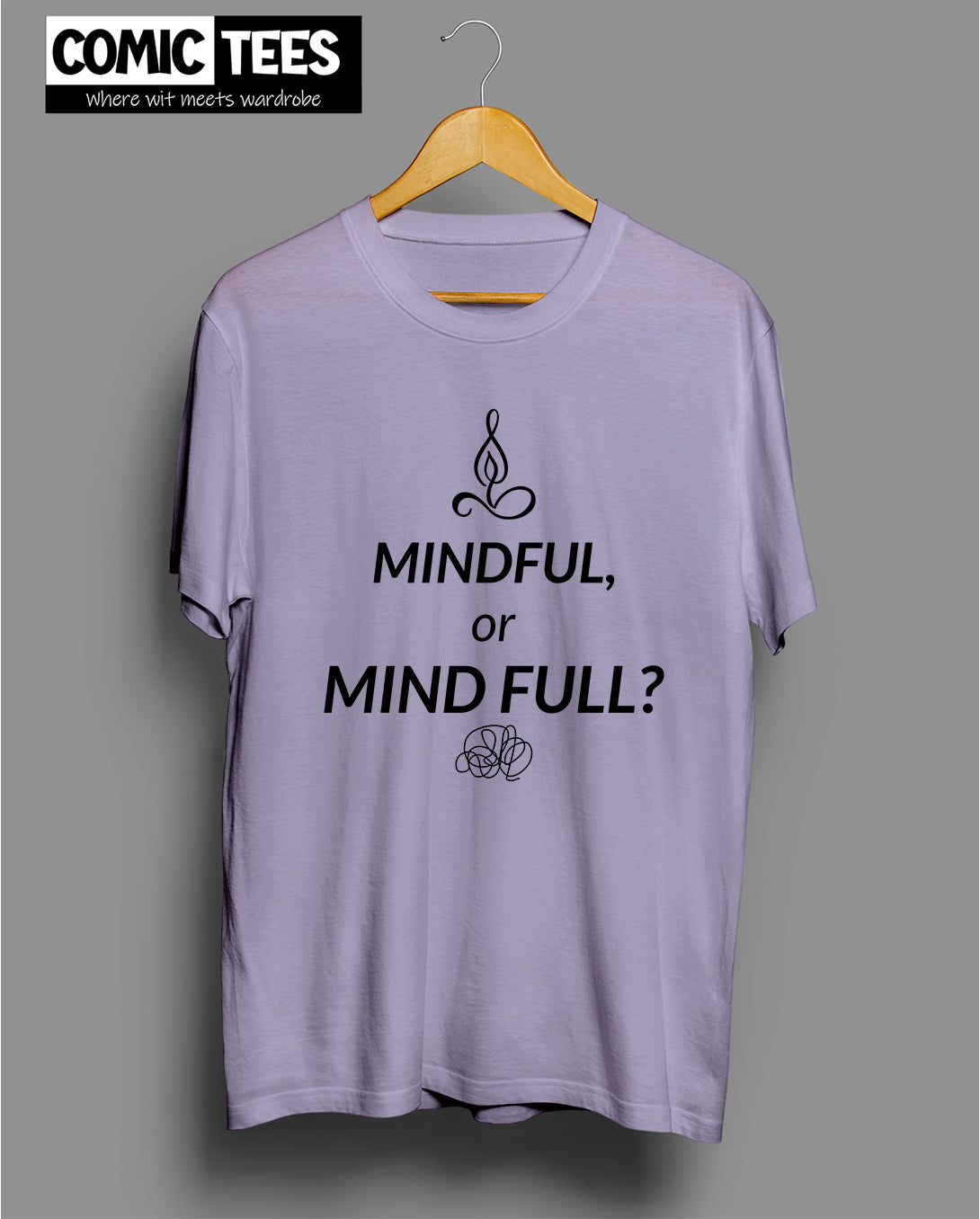 Mindful or Mind Full? T-Shirt