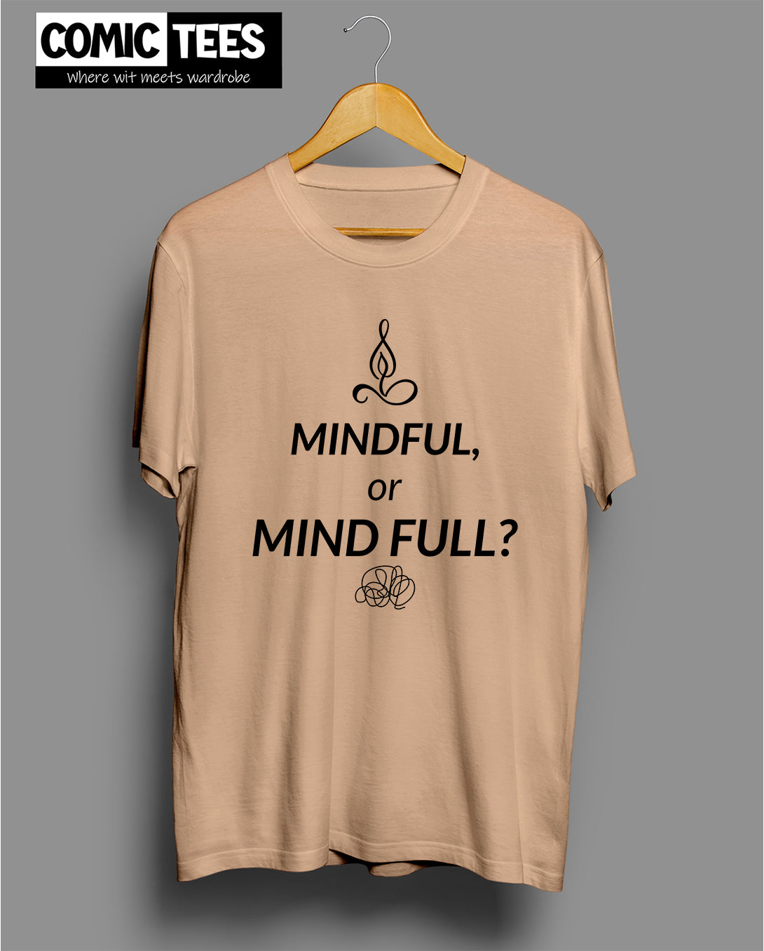 Mindful or Mind Full? T-Shirt