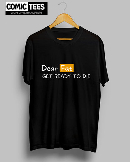 Dear far Get ready to die T-shirt