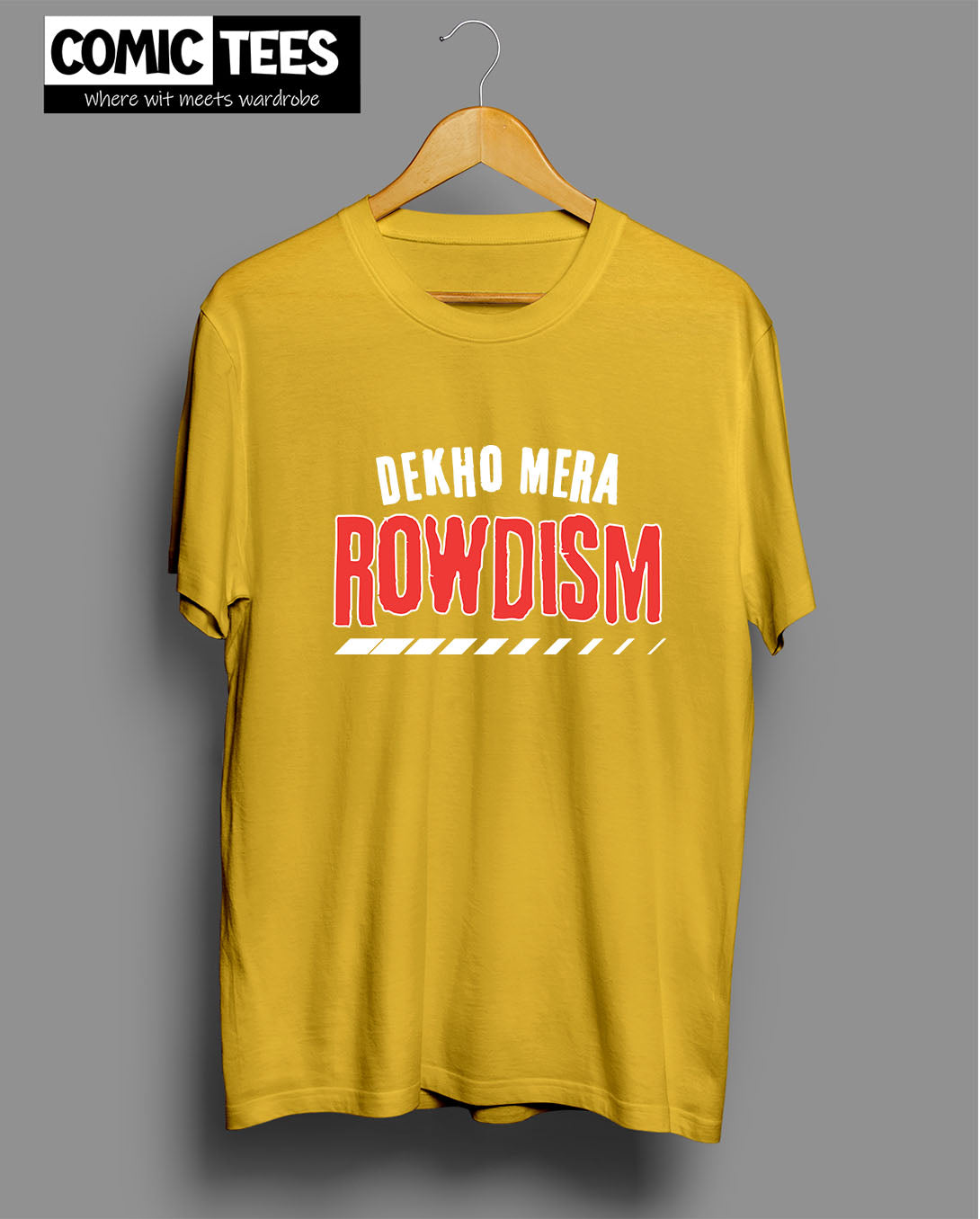 Dekho Mera Rowdism T-shirt