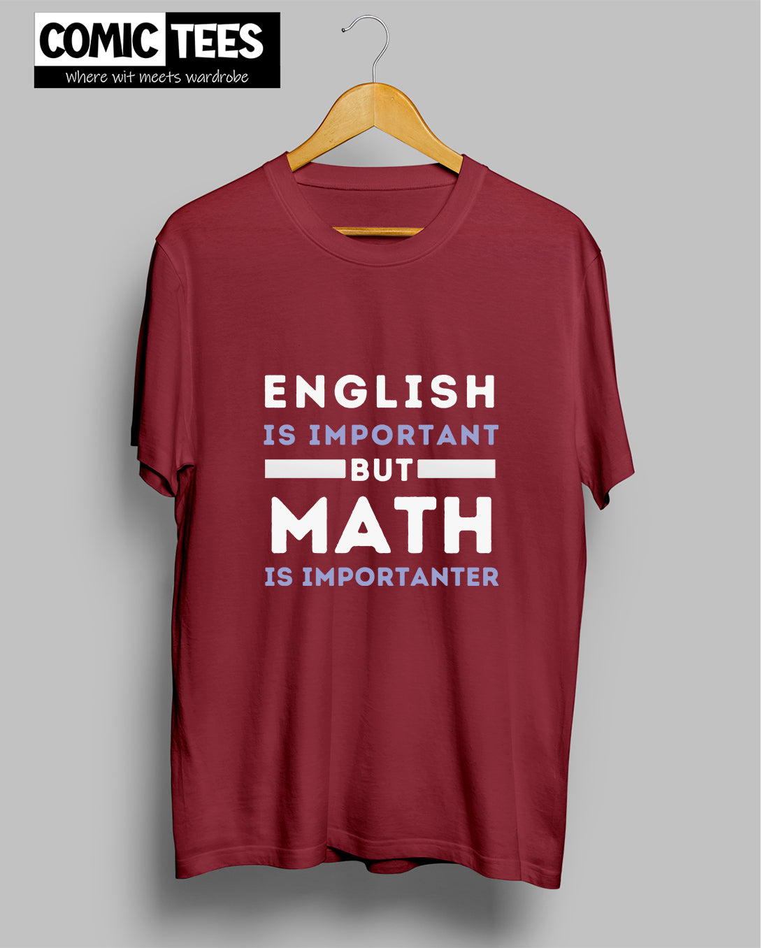 English is important but math's is importanter T-Shirt