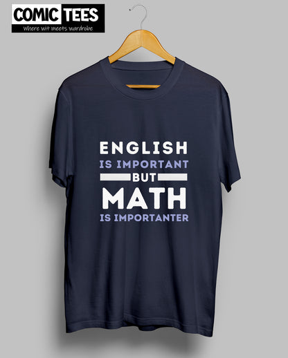 English is important but math's is importanter T-Shirt
