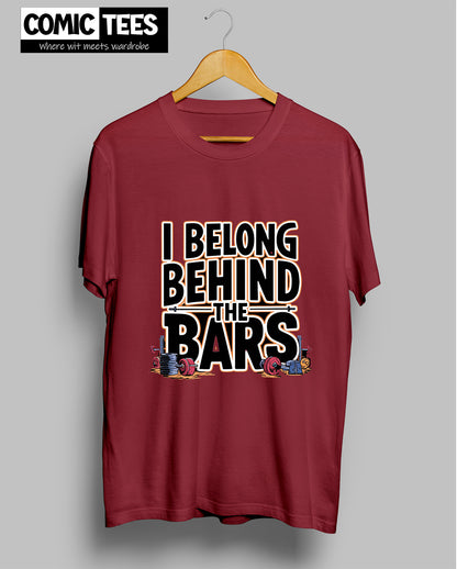 I belong behing the bars T-shirt
