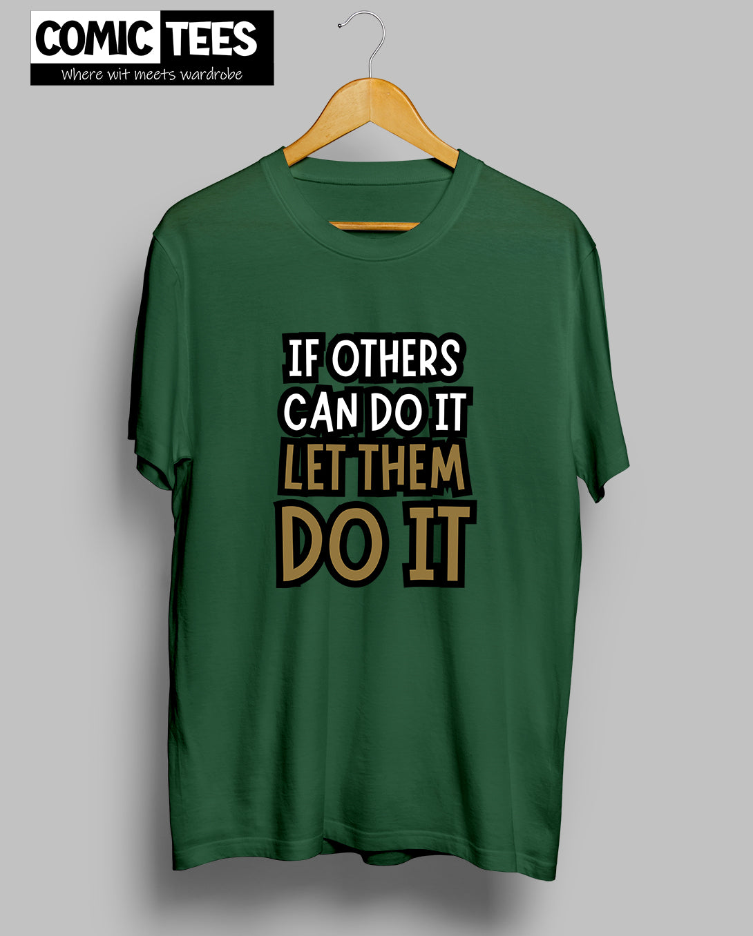 If others can do it let them do it T-Shirt