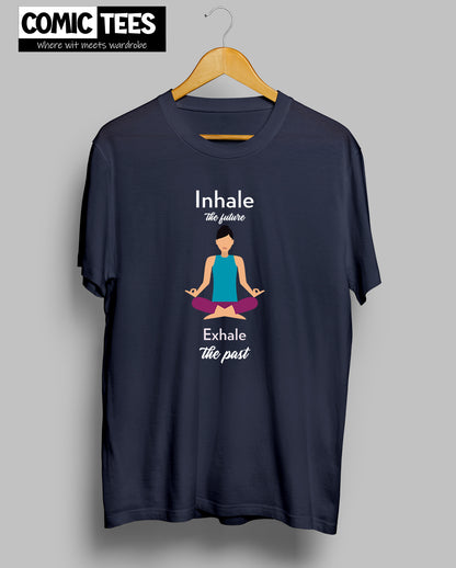 Inhale the future Exhale the Past T-Shirt