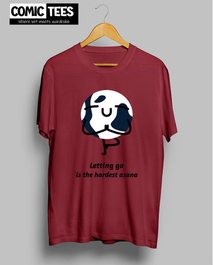 Letting go is the Hardest Asana T-Shirt