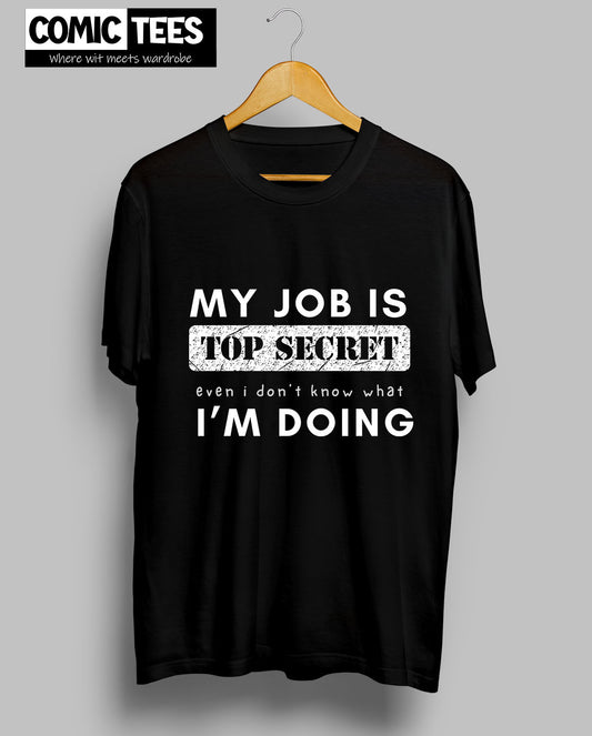 My Job is Top Secret T-shirt
