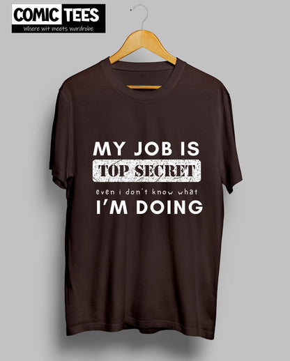 My Job is Top Secret T-shirt