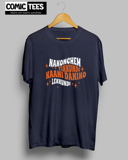 Naku Konchem tikkundi T-Shirt