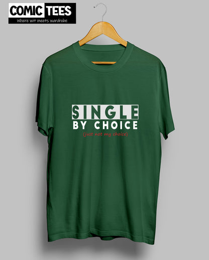 Single by Choice Unisex  Tshirt