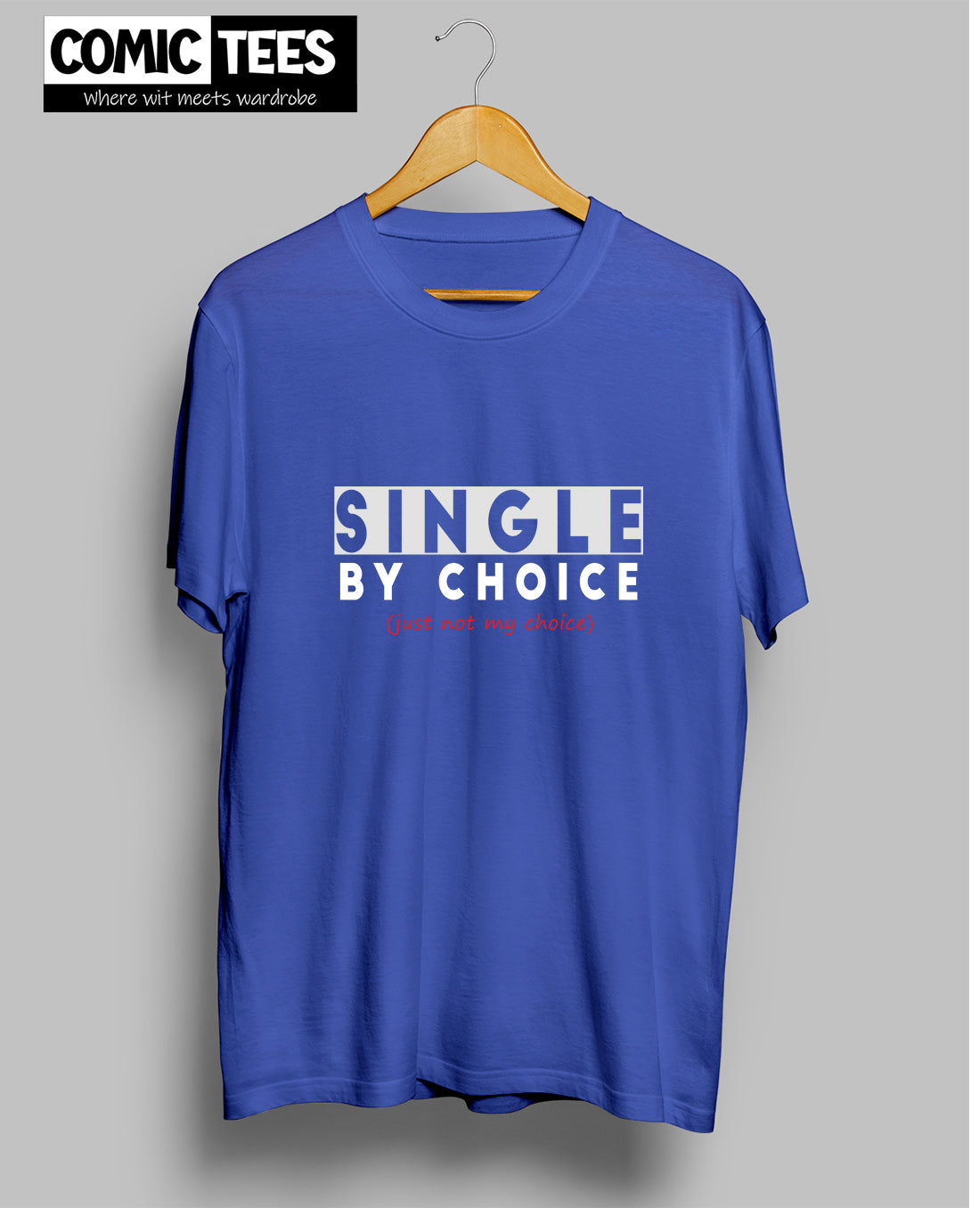 Single by Choice Unisex  Tshirt