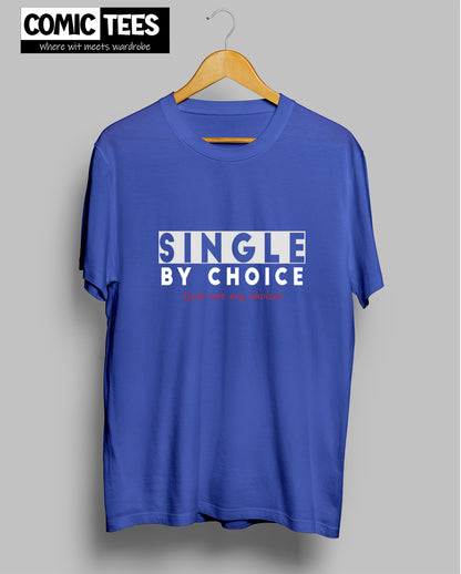 Single by Choice Unisex  Tshirt