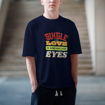 Single Coz Love is Blind Oversize Tshirt