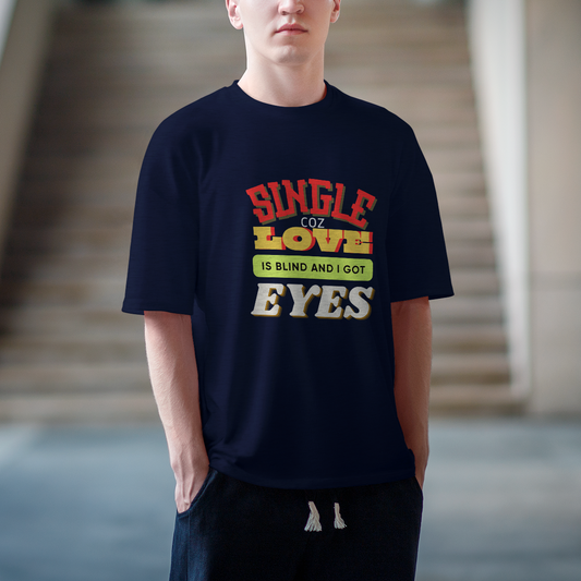 Single Coz Love is Blind Oversize Tshirt