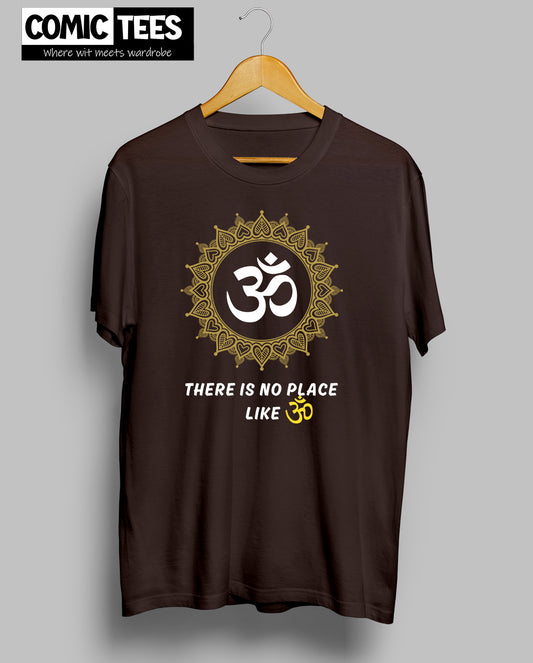 There is no place like Aum T-Shirt