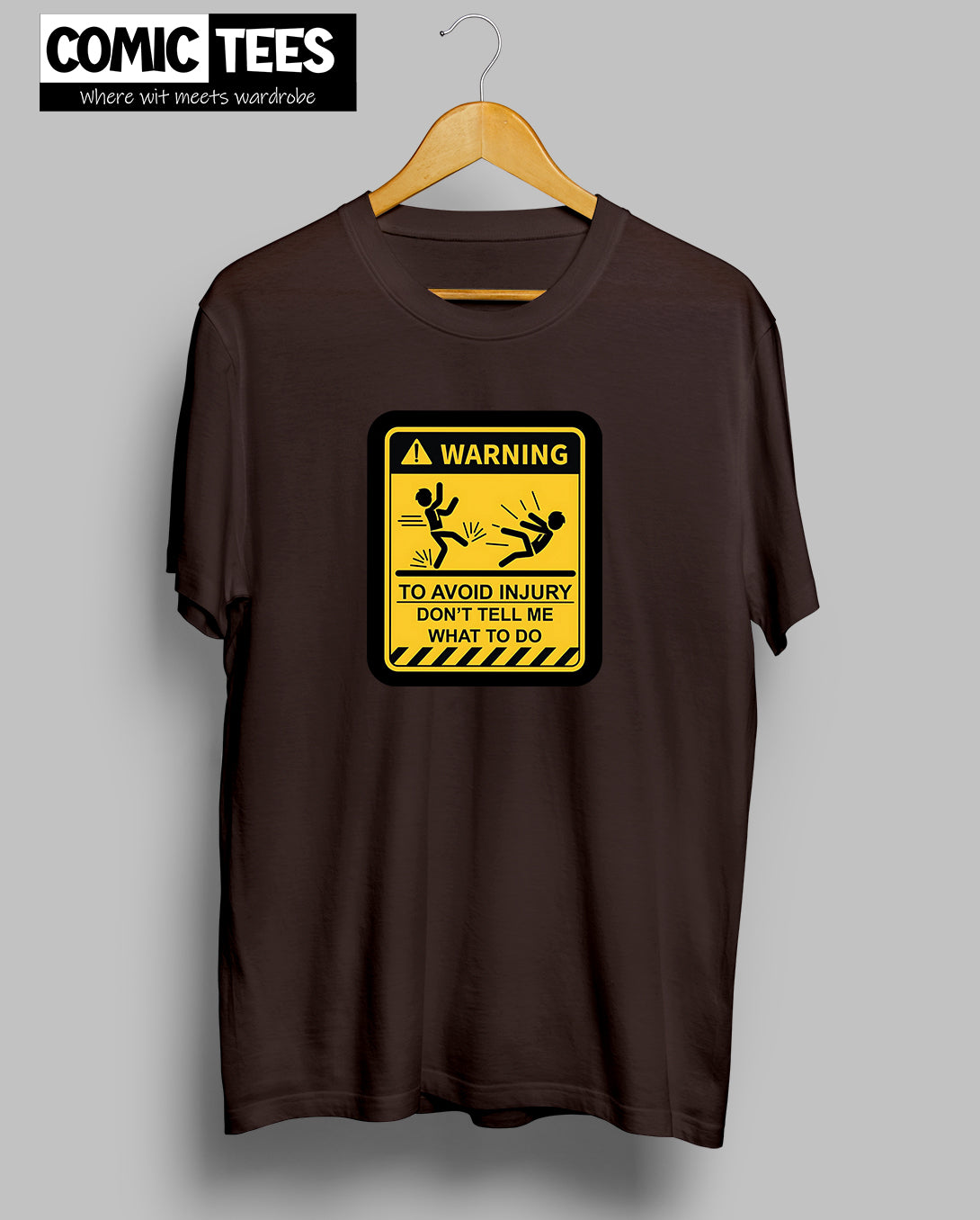 Warning:- To Avoid Injury don't tell me what to do T-Shirt