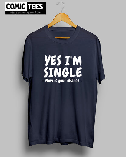 Yes i am single T-shirt